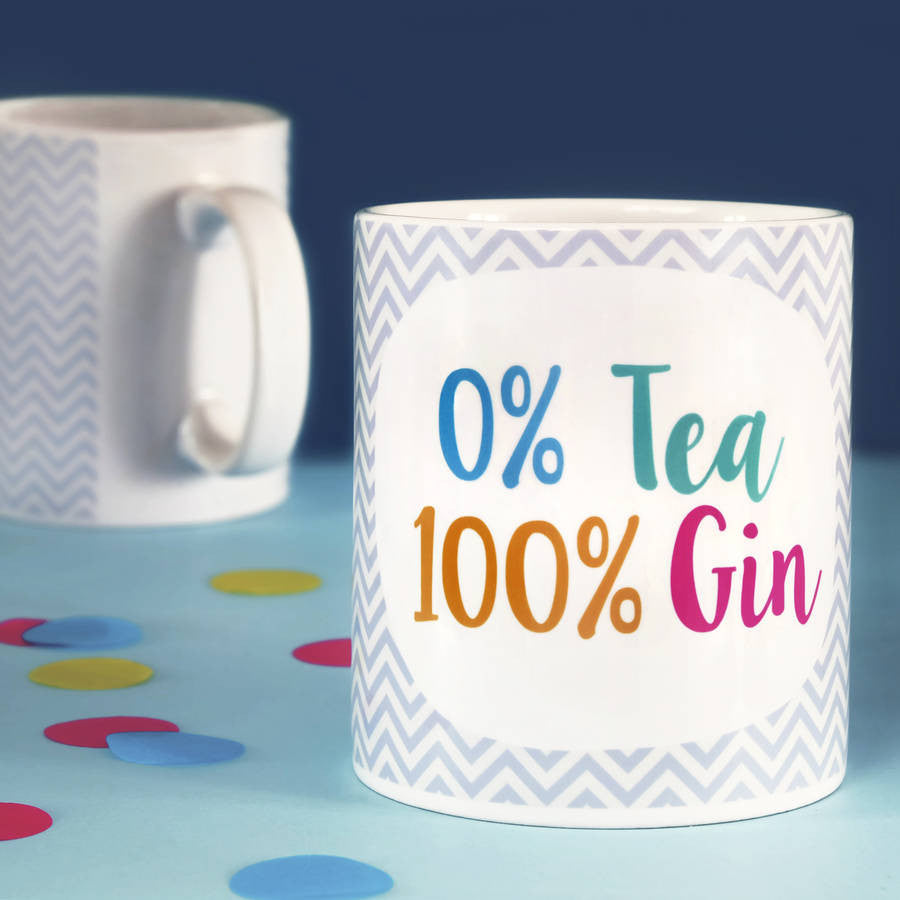 0% Tea 100% Gin Funny Mug