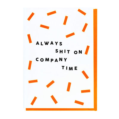 Always Shit On Company Time - New Job or Leaving Card