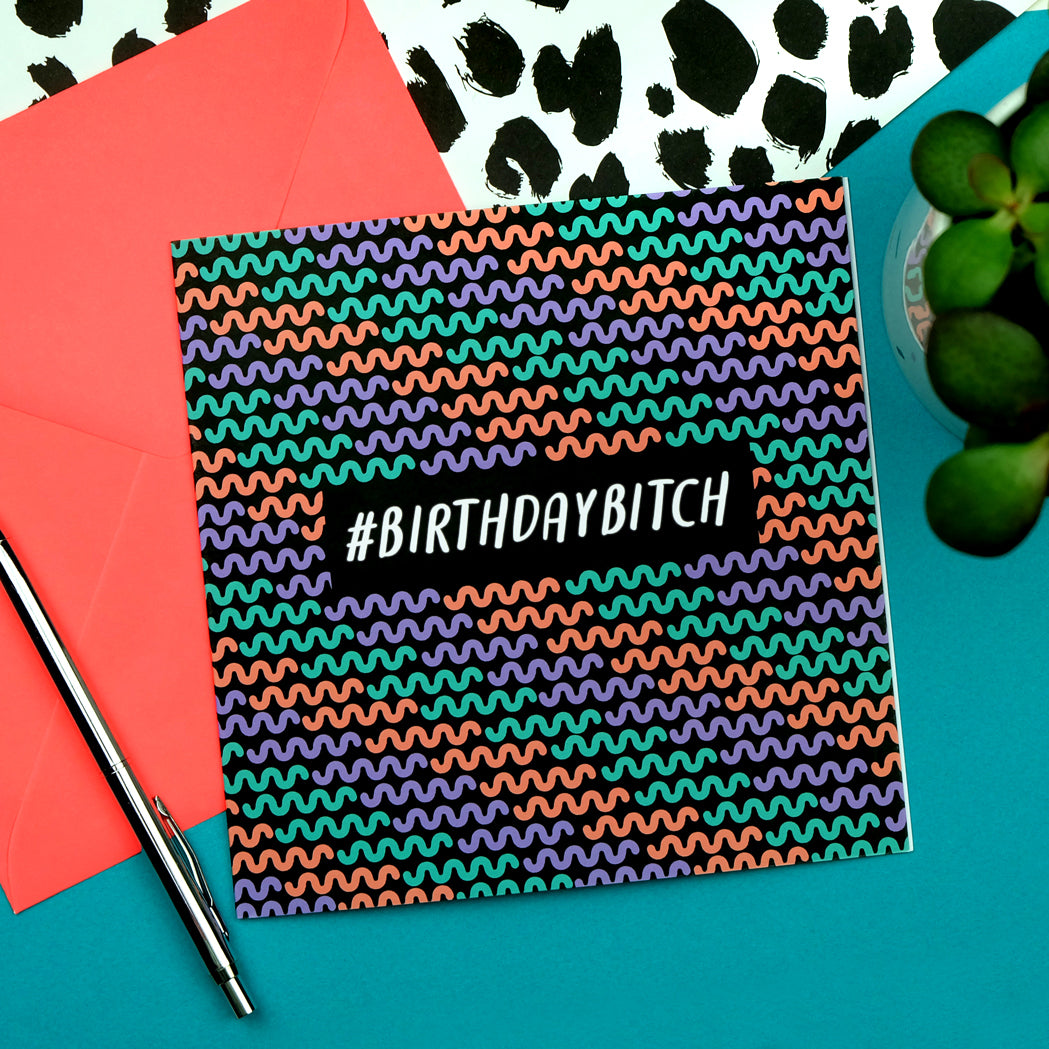#birthdaybitch Funny Birthday Card