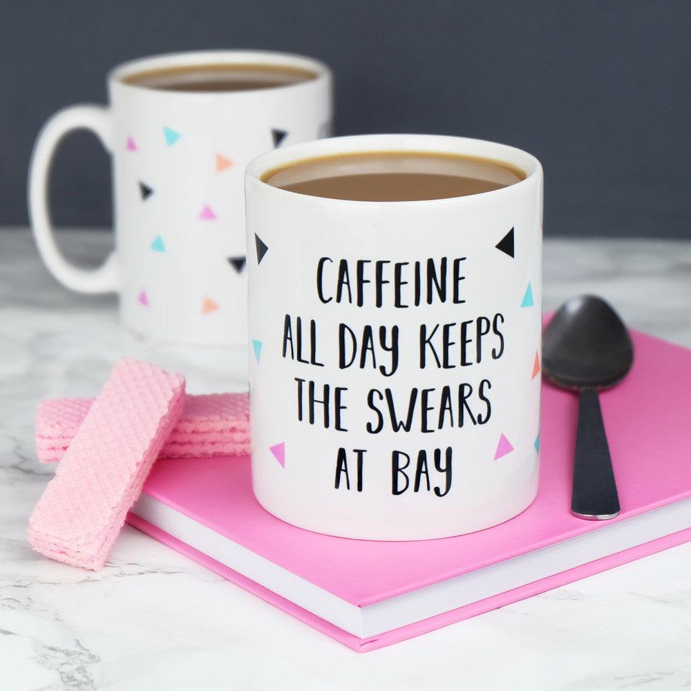 Caffeine All Day Keeps The Swears At Bay Mug