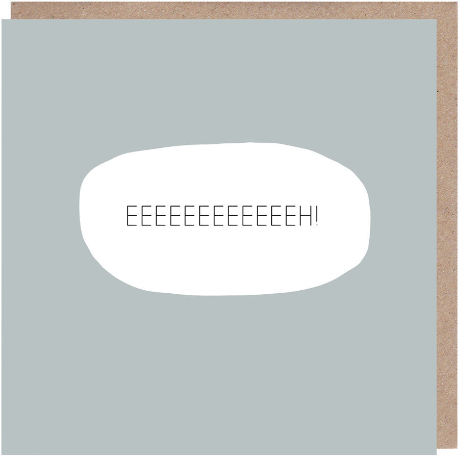 Eeeeeeeeeeeeh! Congratulations or Good Luck Card