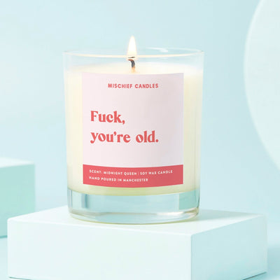 Birthday Gift For Her Funny Birthday Gift Fuck You're Old Candle