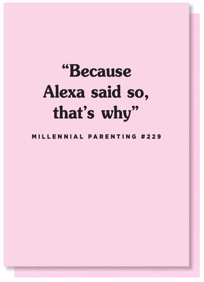 Because Alexa Said So, That's Why Card